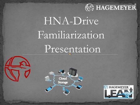 HNA-Drive Familiarization Presentation. From the address bar in your preferred internet browser, navigate to www.hnadrive.com Site supports: Internet.