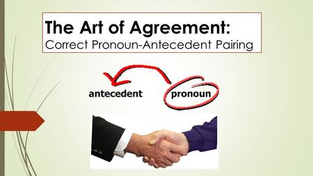 The Art of Agreement: Correct Pronoun-Antecedent Pairing