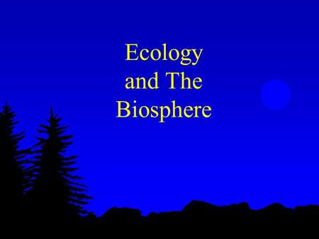 Ecology and The Biosphere. Abiotic vs. Biotic l Abiotic (nonliving) l temperature l light l water l nutrients l wind l disturbance l Biotic (living) l.