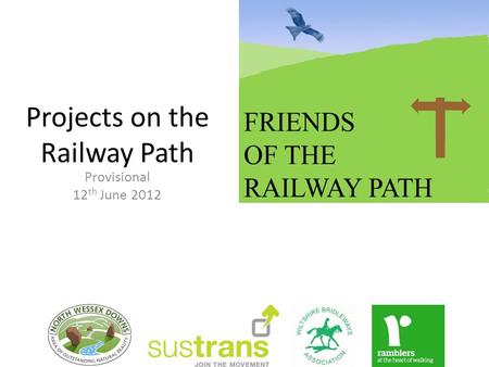Projects on the Railway Path Provisional 12 th June 2012.