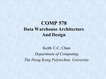 COMP 578 Data Warehouse Architecture And Design