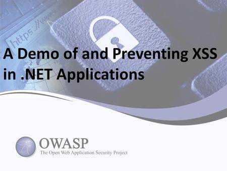 A Demo of and Preventing XSS in.NET Applications.