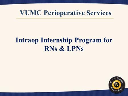 VUMC Perioperative Services Intraop Internship Program for
