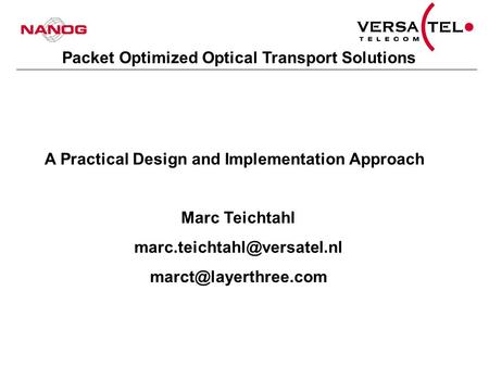 Packet Optimized Optical Transport Solutions A Practical Design and Implementation Approach Marc Teichtahl