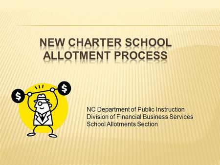 NC Department of Public Instruction Division of Financial Business Services School Allotments Section.