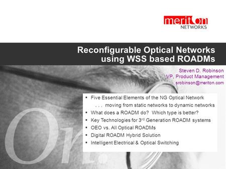 Reconfigurable Optical Networks using WSS based ROADMs Steven D. Robinson VP, Product Management  Five Essential Elements of the.