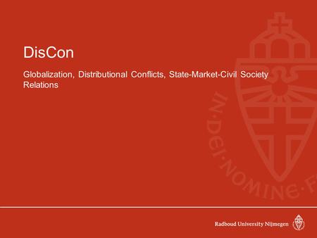 DisCon Globalization, Distributional Conflicts, State-Market-Civil Society Relations.
