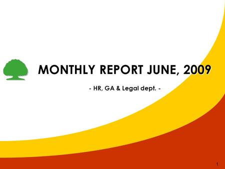 1 MONTHLY REPORT JUNE, 2009 - HR, GA & Legal dept. -