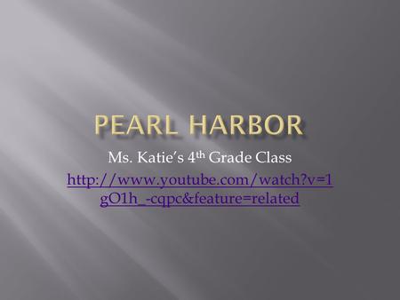 Ms. Katie’s 4 th Grade Class  gO1h_-cqpc&feature=related.