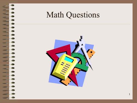 1 Math Questions. 2 Length x Width x Water Depth = cubic feet.