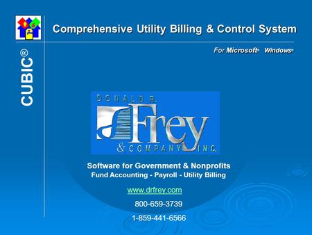 For Microsoft ® Windows ® Comprehensive Utility Billing & Control System Software for Government & Nonprofits Fund Accounting - Payroll - Utility Billing.