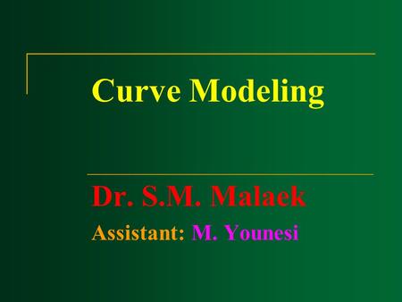 Dr. S.M. Malaek Assistant: M. Younesi