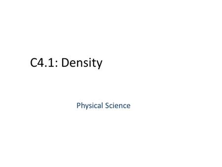 C4.1: Density Physical Science.
