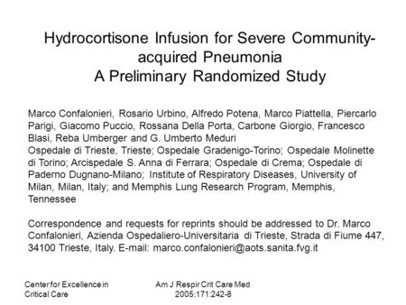Center for Excellence in Critical Care Am J Respir Crit Care Med 2005;171:242-8 Hydrocortisone Infusion for Severe Community- acquired Pneumonia A Preliminary.