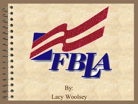 By: Lacy Woolsey 2002-2003 Stanton Chapter FBLA Officers 4 Bryce Leapley - President 4 Dusty Coates - Vice President 4 Lacy Woolsey - Reporter 4 Laura.