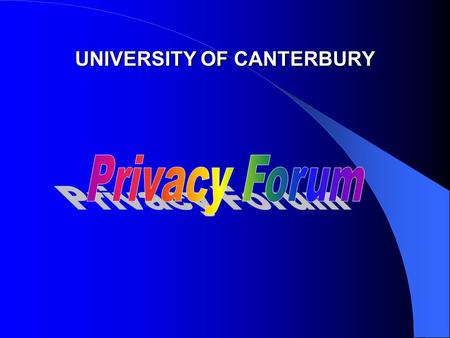 UNIVERSITY OF CANTERBURY. The Tort of Privacy The Tort of Privacy.
