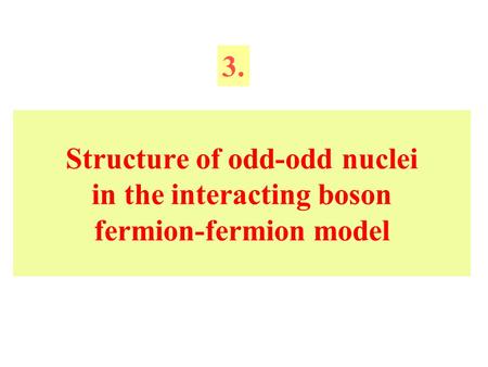 Structure of odd-odd nuclei in the interacting boson fermion-fermion model 3.