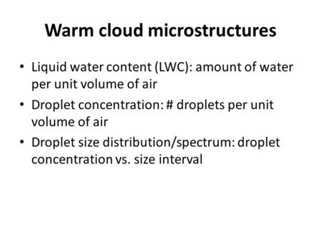 Warm cloud microstructures