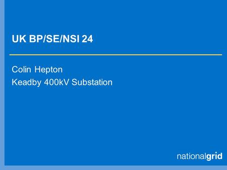 UK BP/SE/NSI 24 Colin Hepton Keadby 400kV Substation.