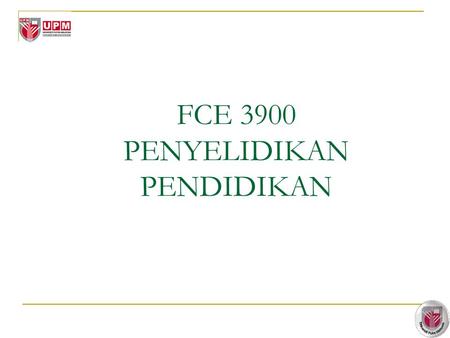 FCE 3900 PENYELIDIKAN PENDIDIKAN