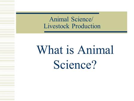 Animal Science/ Livestock Production