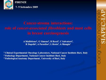 Cancer-stroma interactions: role of cancer-associated fibroblasts and mast cells in breast carcinogenesis A Malfettone 1, G Simone 2, R Rossi 3, C Salvatore.