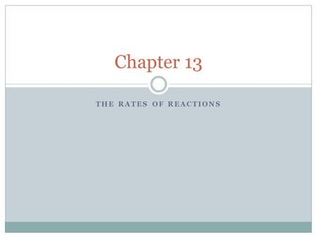 THE RATES OF REACTIONS Chapter 13. Reaction Rate The reaction rate is defined as the change in concentration of a species with time. Consider the reaction.