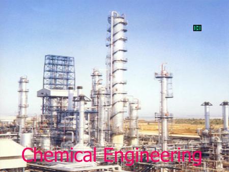 1 Chemical Engineering 2 Without Chemical Engineering modern society could not exist!