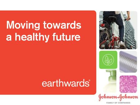 The design and evaluation process that supports sustainable product innovation within the Johnson & Johnson Family of Companies, moving us towards a healthier.
