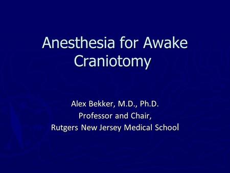 Anesthesia for Awake Craniotomy