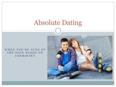 absolute dating pictures