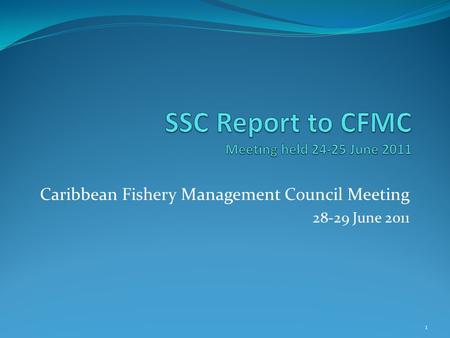 Caribbean Fishery Management Council Meeting 28-29 June 2011 1.