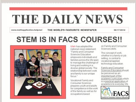 STEM IS IN FACS COURSES!! Utah has adopted the national vision statement: Family and Consumer Sciences Education empowers individuals and families across.
