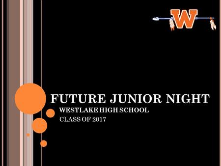 FUTURE JUNIOR NIGHT WESTLAKE HIGH SCHOOL CLASS OF 2017.