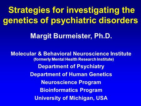 Strategies for investigating the genetics of psychiatric disorders