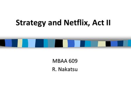 Strategy and Netflix, Act II