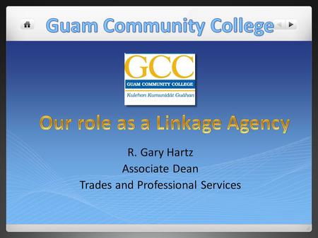 Guam Community College is a leader in Career and Technical Workforce Development, providing the highest quality, student-centered education and job training.