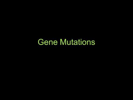 Gene Mutations. Target #17- I can describe a gene mutation Gene mutation: a permanent heritable change in the sequence of bases in DNA – Effect can cause.
