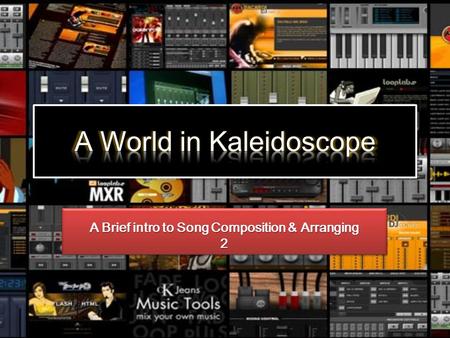 A Brief intro to Song Composition & Arranging 2 2.