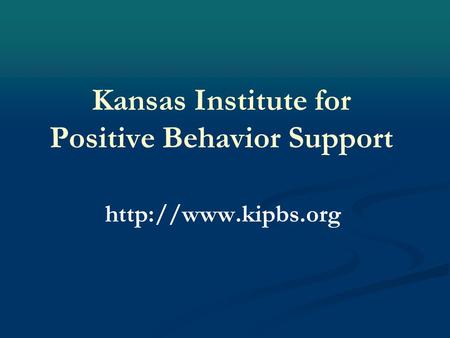 Kansas Institute for Positive Behavior Support