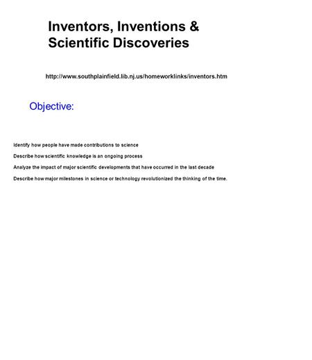 Inventors, Inventions & Scientific Discoveries Objective: Identify how people have made.