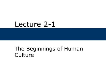 The Beginnings of Human Culture