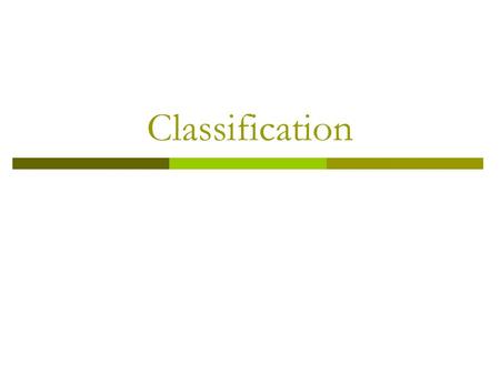 Classification.