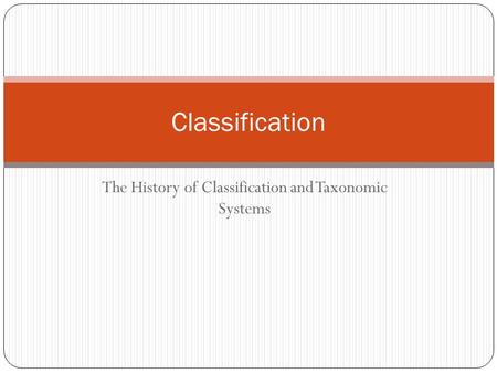 The History of Classification and Taxonomic Systems