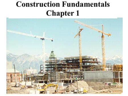 Construction Fundamentals Chapter 1. Chapter 1 - Historical Perspective Architect comes from a Greek word meaning –chief artifice, –master–builder, –director.