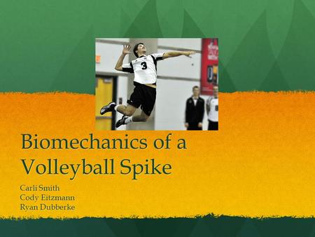 Biomechanics of a Volleyball Spike