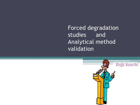 Forced degradation studies and Analytical method validation
