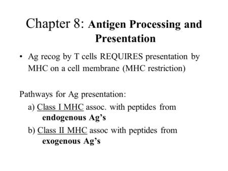 Chapter 8: Antigen Processing and Presentation