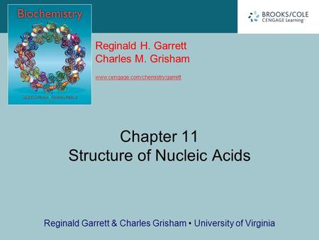 Reginald H. Garrett Charles M. Grisham www.cengage.com/chemistry/garrett Reginald Garrett & Charles Grisham University of Virginia Chapter 11 Structure.