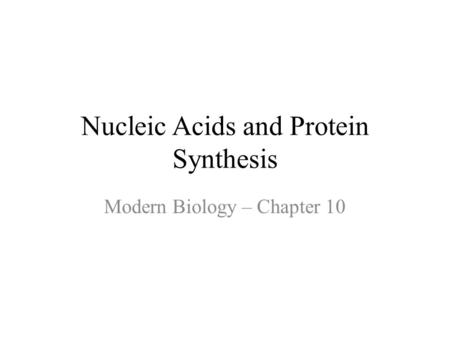 Nucleic Acids and Protein Synthesis